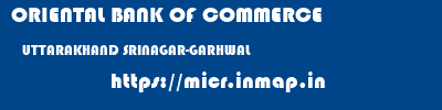 ORIENTAL BANK OF COMMERCE  UTTARAKHAND SRINAGAR-GARHWAL    micr code